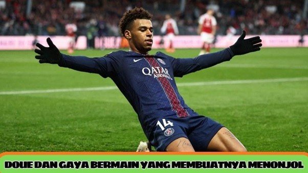 Desire Doue - bintang Muda PSG yang Membawa Kreativitas dan Ledakan Baru
